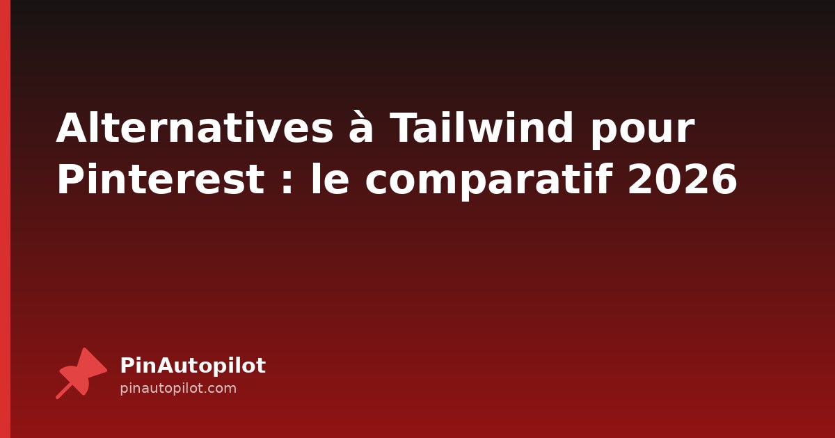 Alternatives à Tailwind pour Pinterest : le comparatif 2026