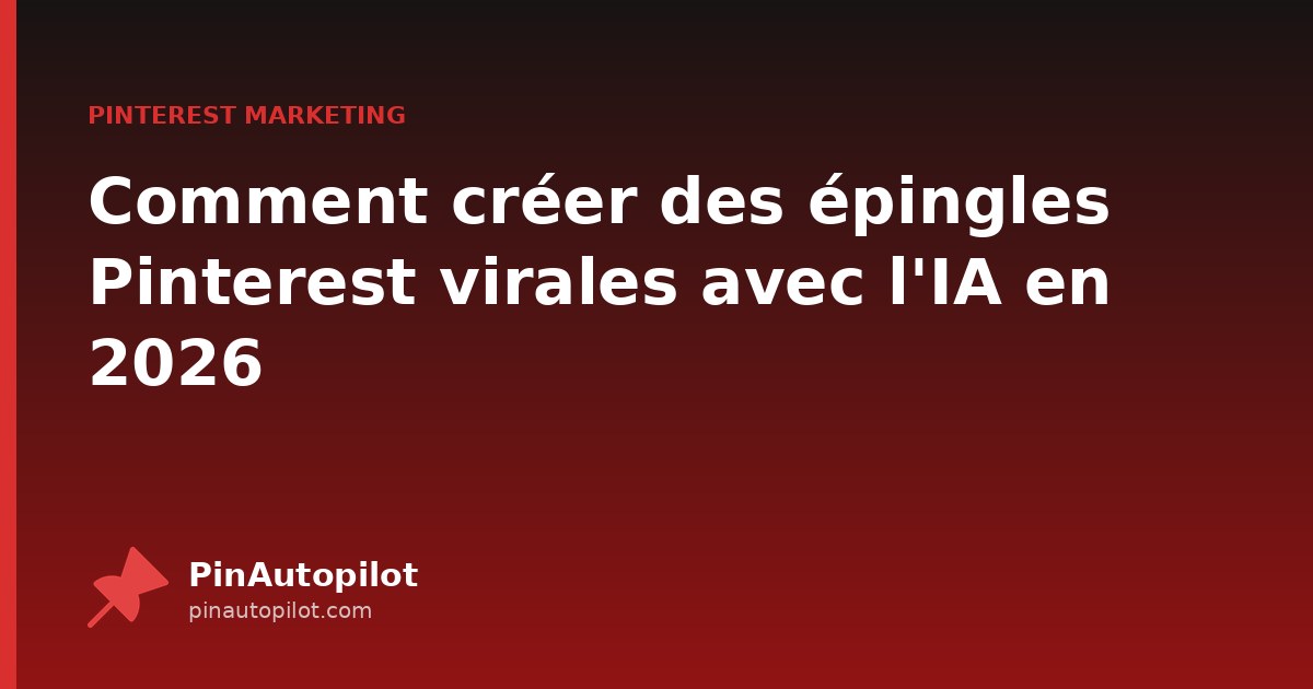 Comment créer des épingles Pinterest virales avec l'IA en 2026