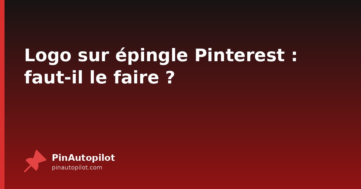 Logo sur épingle Pinterest : faut-il le faire ?