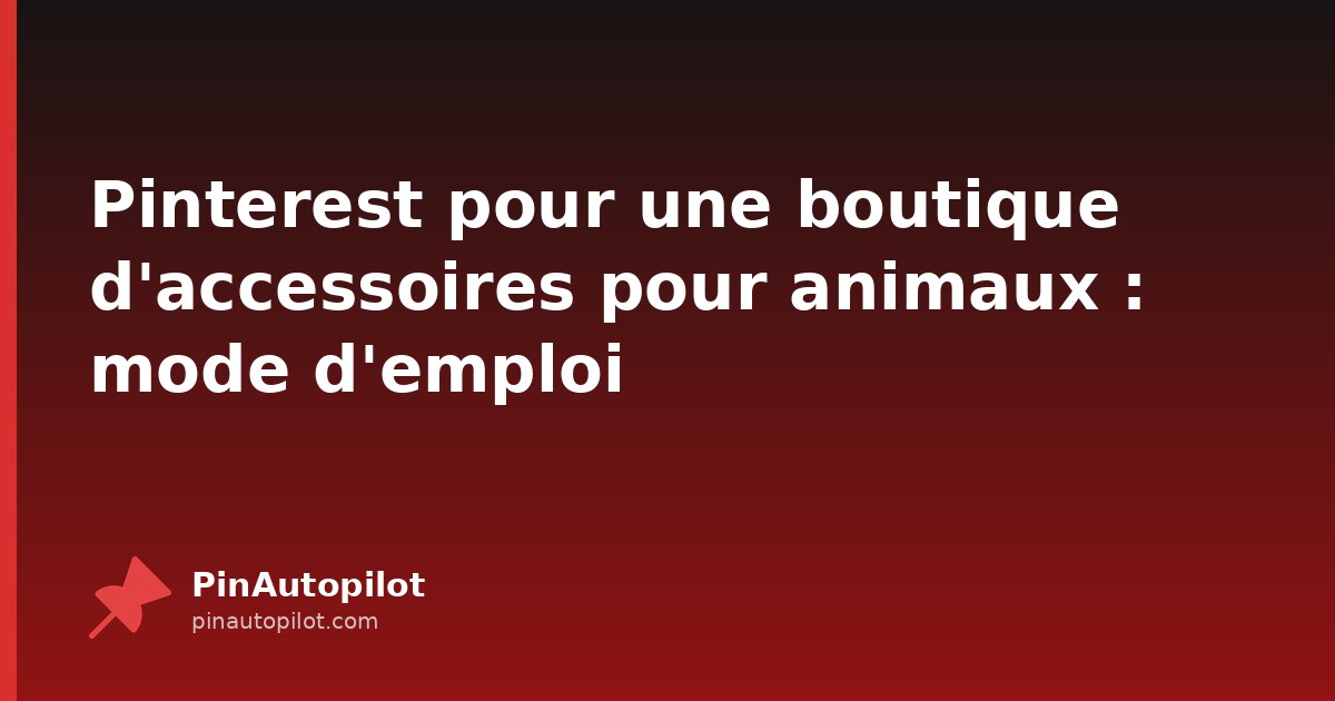 Pinterest pour une boutique d'accessoires pour animaux : mode d'emploi