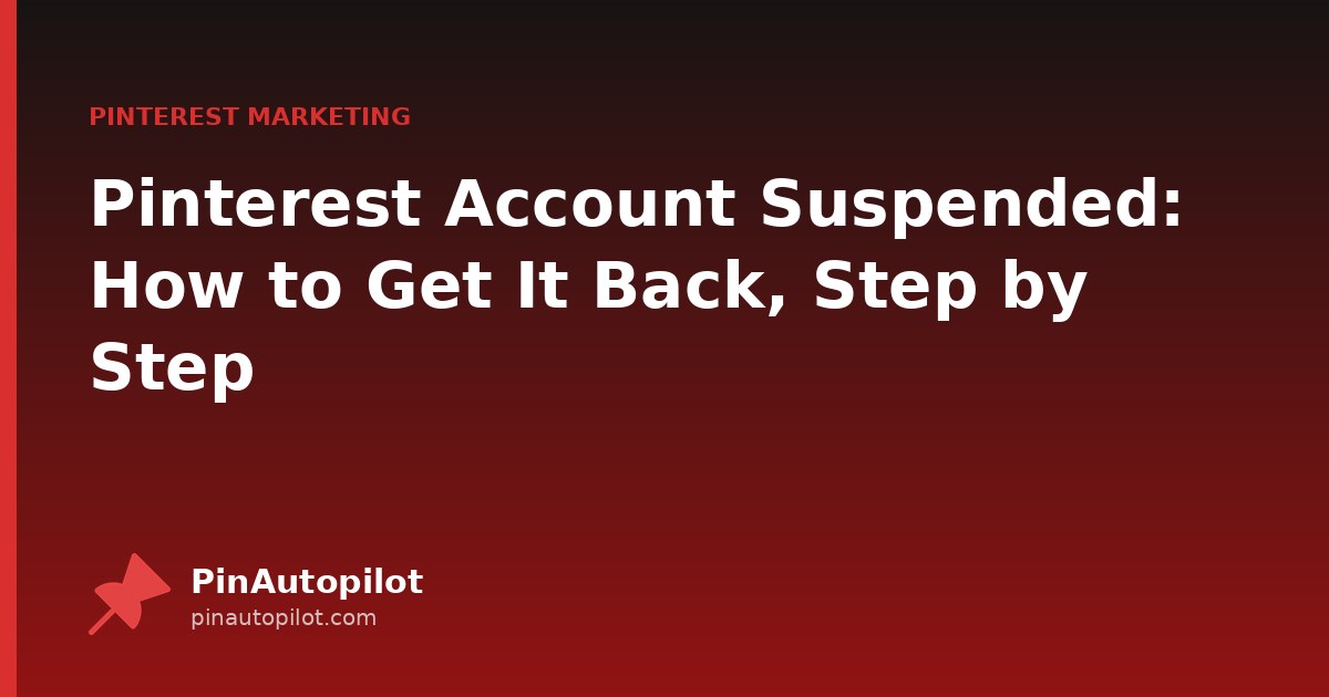Pinterest Account Suspended: How to Get It Back, Step by Step