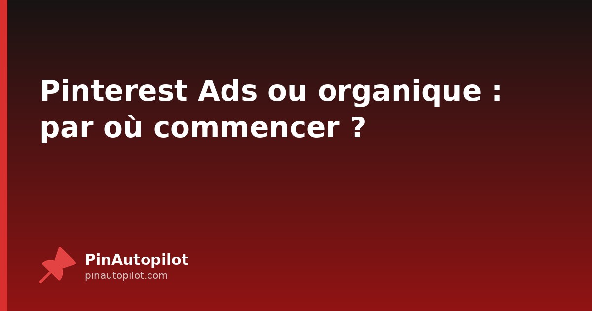 Pinterest Ads ou organique : par où commencer ?