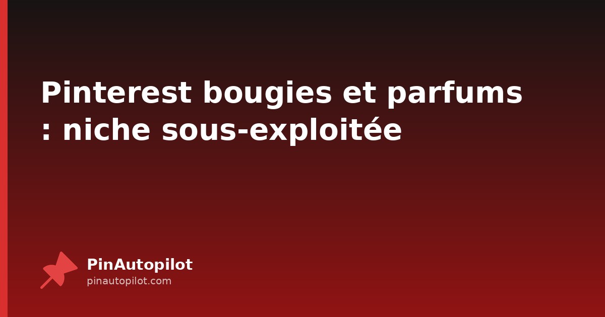 Pinterest bougies et parfums : niche sous-exploitée