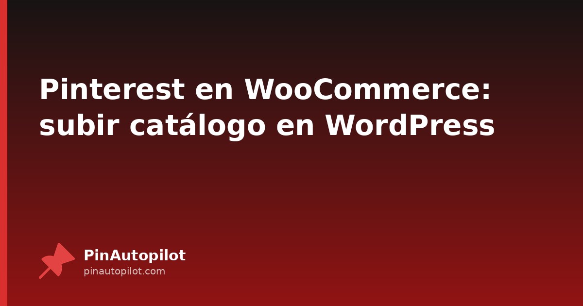 Pinterest en WooCommerce: subir catálogo en WordPress
