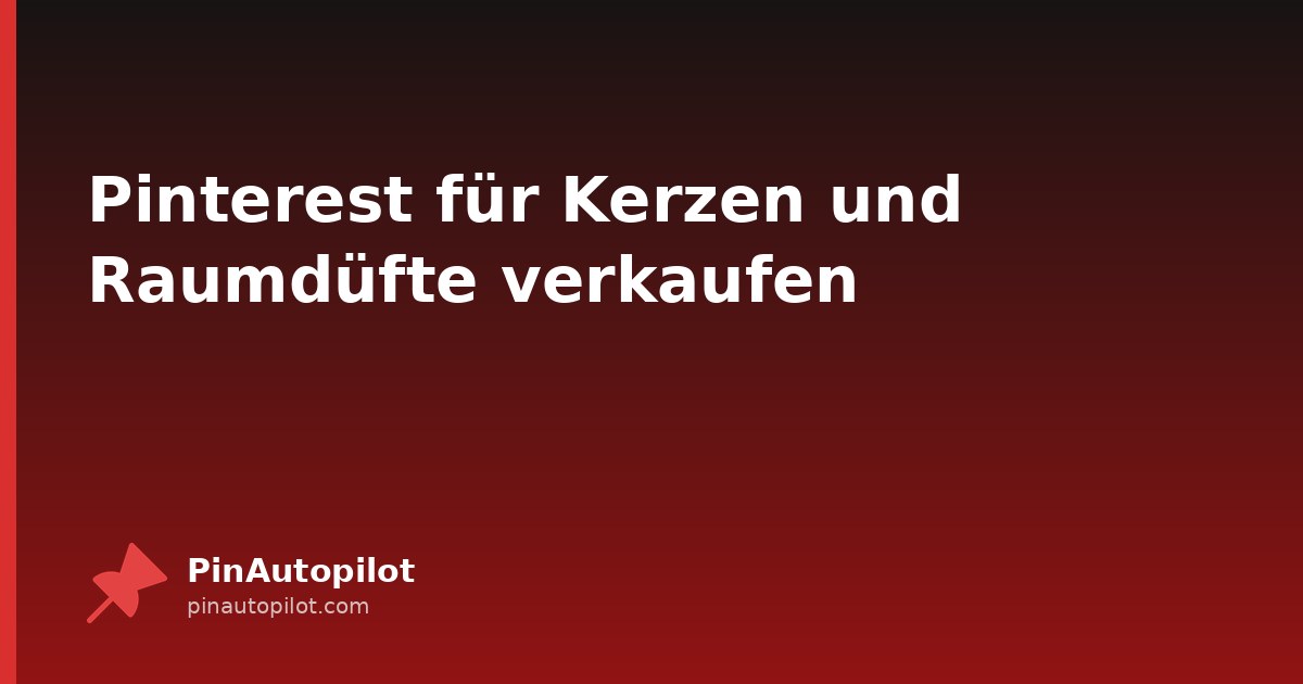 Pinterest für Kerzen und Raumdüfte verkaufen