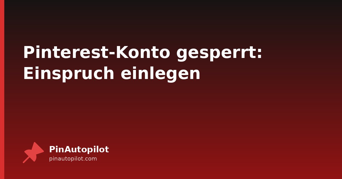 Pinterest-Konto gesperrt: Einspruch einlegen