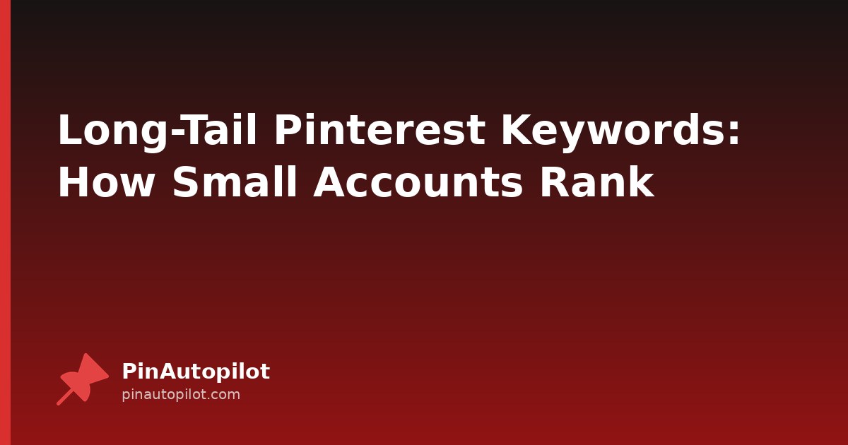 Long-Tail Pinterest Keywords: How Small Accounts Rank