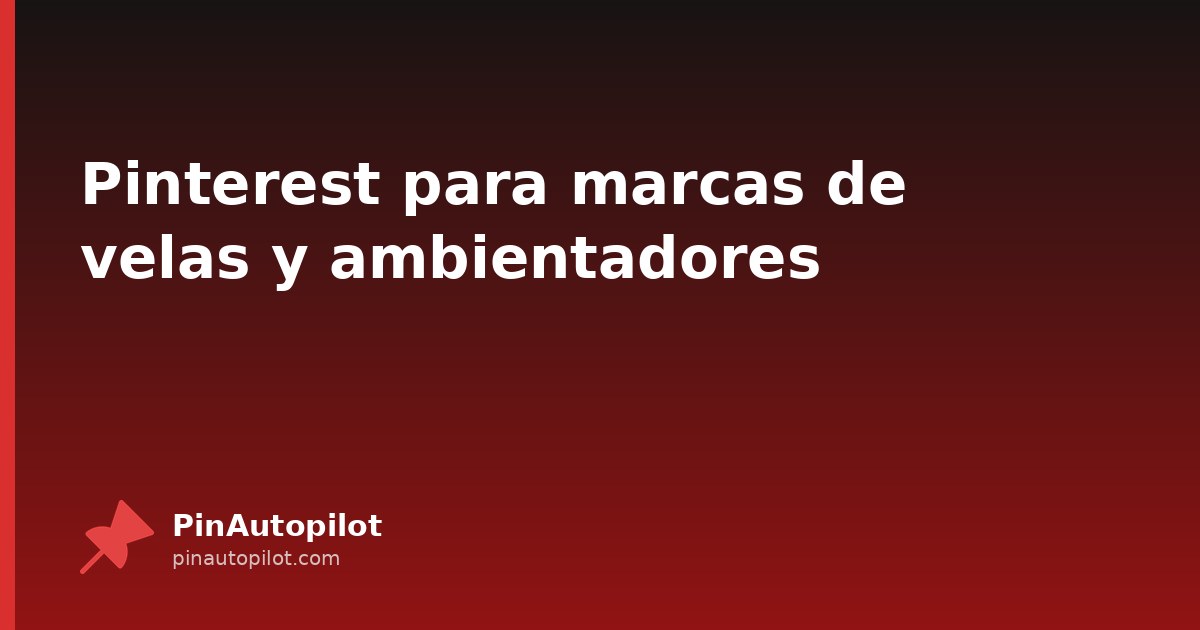 Pinterest para marcas de velas y ambientadores