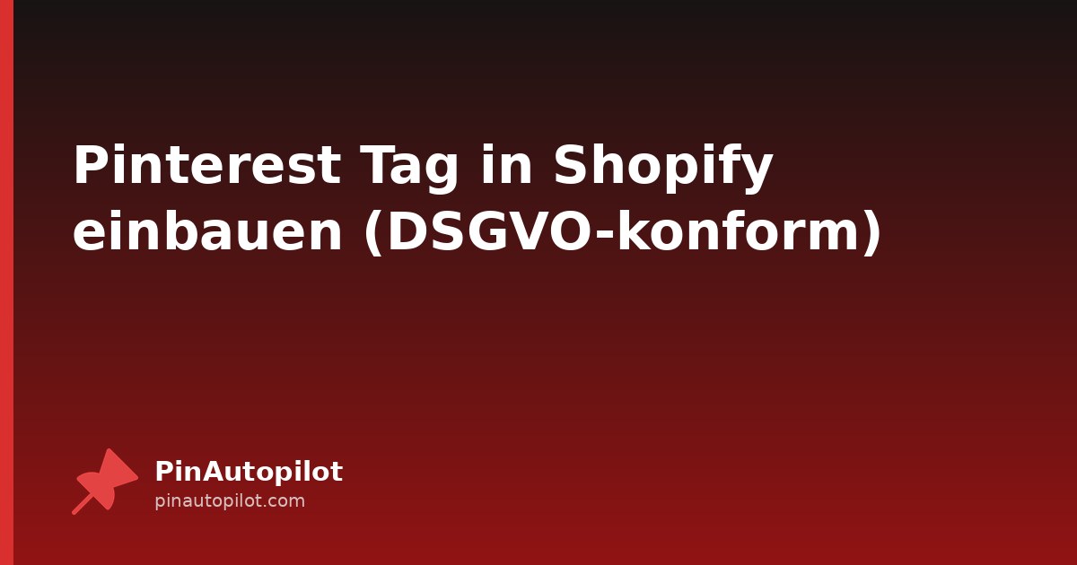 Pinterest Tag in Shopify einbauen (DSGVO-konform)