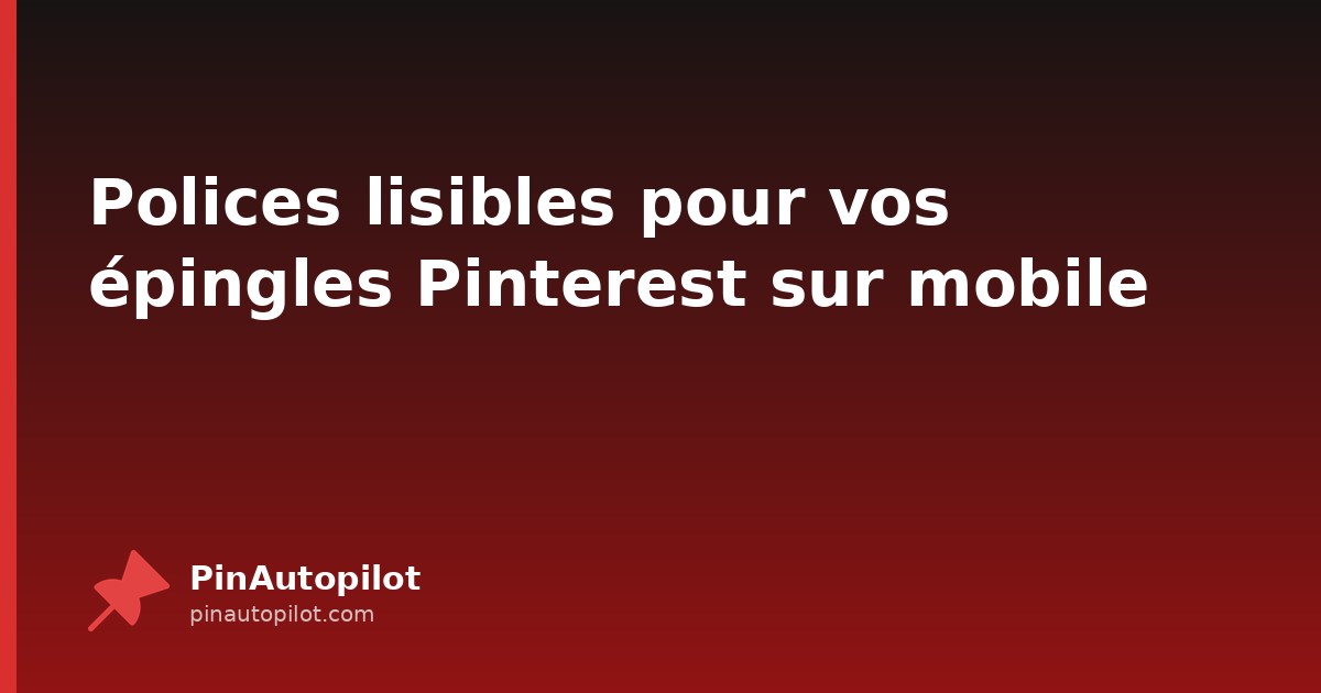 Polices lisibles pour vos épingles Pinterest sur mobile