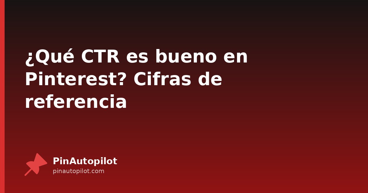 ¿Qué CTR es bueno en Pinterest? Cifras de referencia