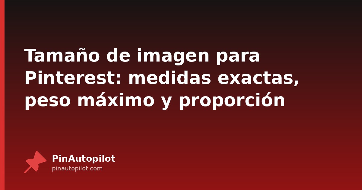 Tamaño de imagen para Pinterest: medidas exactas, peso máximo y proporción