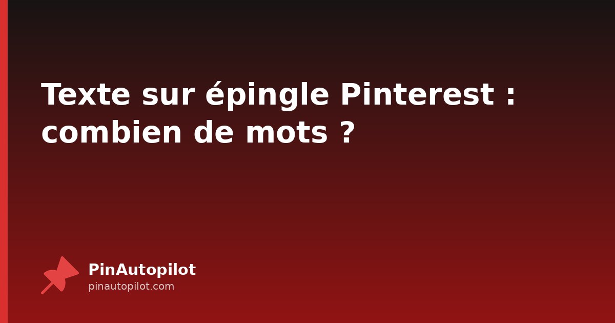 Texte sur épingle Pinterest : combien de mots ?